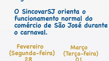 Orientação – Durante o Carnaval, funcionamento normal do comércio de São José.